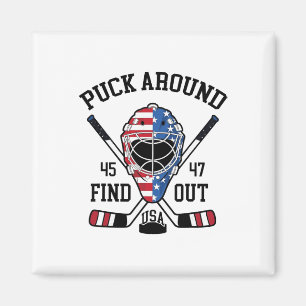Puck Around And Find Out Funny Hockey  Magnet