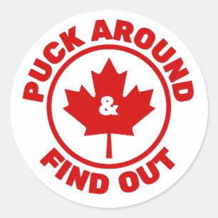 Puck Around & Find Out Canadian Maple Leaf Classic Round Sticker