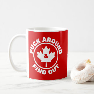 Puck Around & Find Out Canadian Maple Leaf Coffee Mug