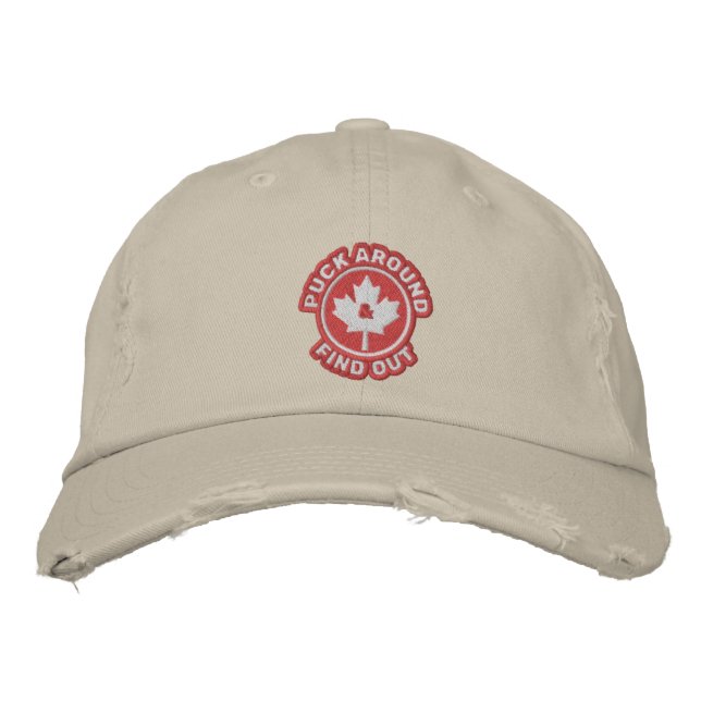 Puck Around & Find Out Canadian Maple Leaf Embroid Embroidered Hat (Front)