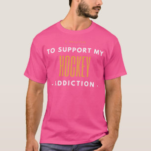 Puck Fun: Support Your Hockey Addiction with this  T-Shirt