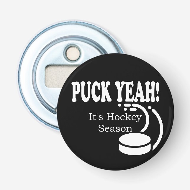 Puck Yeah It's Hockey Season Bottle Opener (Front)