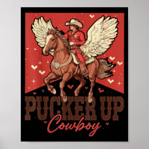 Pucker Up Cowboy Funny Western Valentines Poster