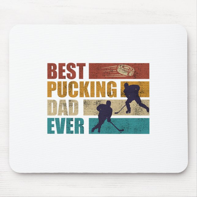 Pucking Dad Ever Hockey Dad  Mouse Mat (Front)
