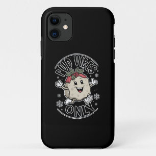 Pud Vibes Only Funny Christmas iPhone 11 Case