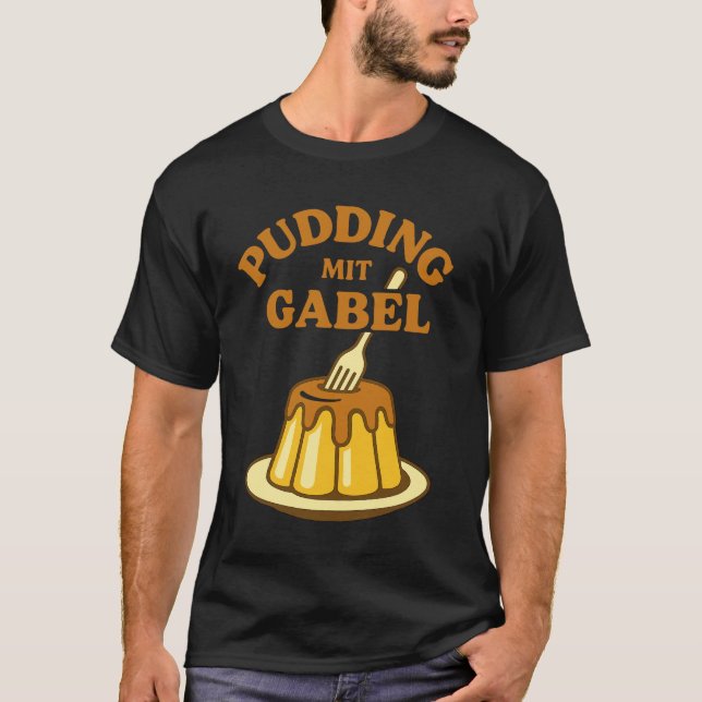 Pudding Mit Gabel Funny Design T-Shirt (Front)