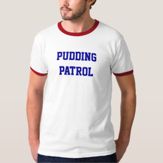PUDDING PATROL T-Shirt