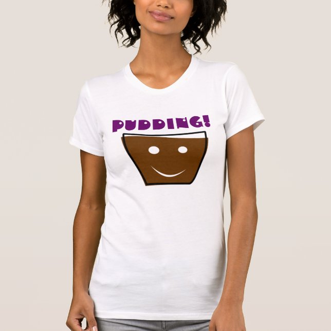 PUDDING! T-Shirt (Front)
