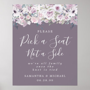 Pueple Floral Pick A Seat Not A Side Wedding Sign