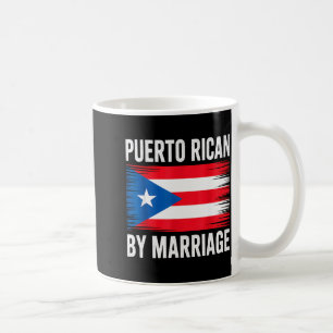 Puerto Rican By Marriage Puerto Rico  Coffee Mug