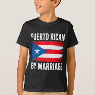 Puerto Rican By Marriage Puerto Rico T-Shirt
