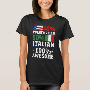 Puerto Rican Italian 100 Awesome Puerto Rico Italy T-Shirt