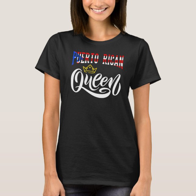 Puerto Rican Queen Puerto Rico Boricua Puerto Rico T-Shirt (Front)