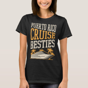 Puerto Rico Cruise Besties Matching Cruise Ship Va T-Shirt