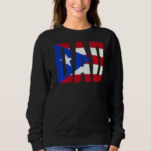 Puerto Rico Flag Father's Day Pride Puerto Rican D Sweatshirt
