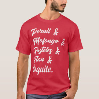 Puerto Rico Food Pernil Mofongo Pasteles Coquito b T-Shirt