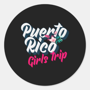 Puerto Rico Girls Trip 2023 Weekend Getaway Vacati Classic Round Sticker