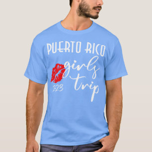 Puerto Rico Girls Trip Vacation 2022 Party Outfit T-Shirt
