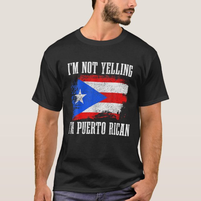 Puerto Rico I'm Not Yelling Puerto Rican Funny Fla T-Shirt (Front)
