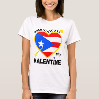 Puerto Rico Is My Valentine Valentine's Day Puerto T-Shirt