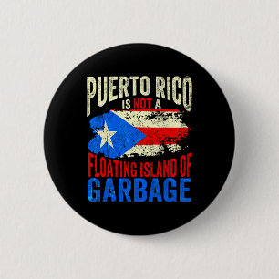 Puerto Rico Is Not A Floating Island Of Garbage 6 Cm Round Badge