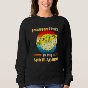 Pufferfish Is My Spirit Animal Design - Puffer Fis Sweatshirt