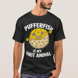Pufferfish Is My Spirit Animal T-Shirt
