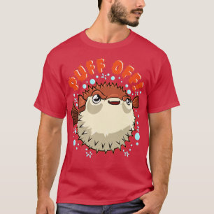 Pufferfish Puff Off Puffer Fish T-Shirt