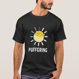 Puffering Buffering Puffer Fish T-Shirt