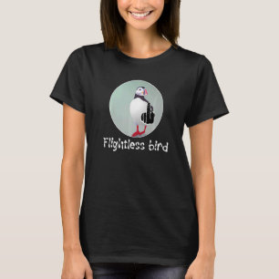 Puffin Flightless Bird Flipping The Bird But Still T-Shirt