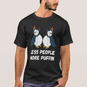 Puffin Less People More Puffin Bird   Seabird   T-Shirt