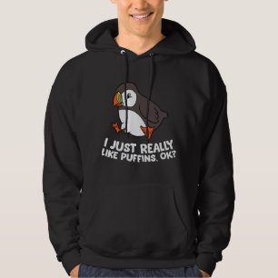 Puffin Lover I Just Really Like Puffins, Ok Hoodie