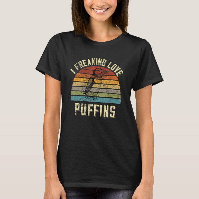 Puffin Shirts Women I Freaking Love Puffins Make M (Front)