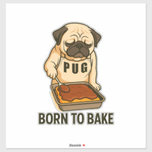Pug Born to Bake Funny Dog Lover