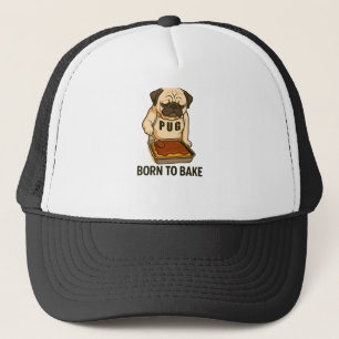 Pug Born to Bake Funny Dog Lover Trucker Hat