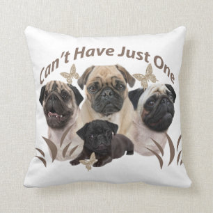 Pug Can't Have Just One Apparel and Gifts Cushion