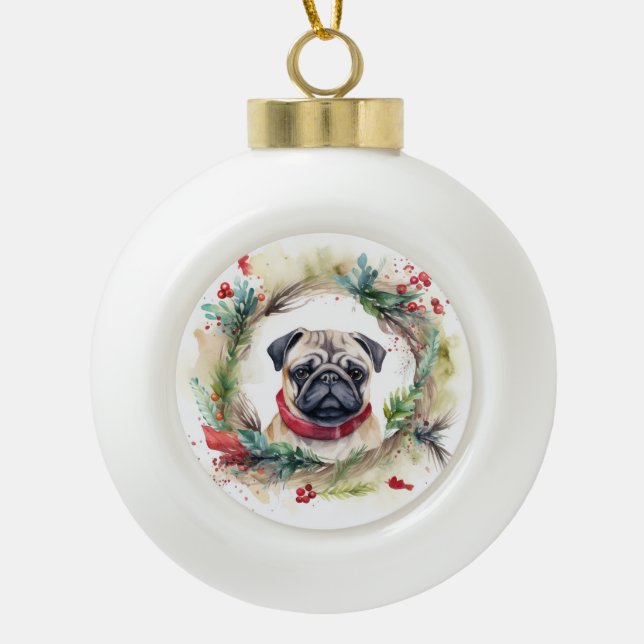 Pug Christmas Wreath Festive Pup  Ceramic Ball Christmas Ornament (Front)