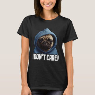 Pug Coffee I Pug I Dont Care T-Shirt