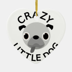 Pug Crazy Little Dog Ceramic Tree Decoration