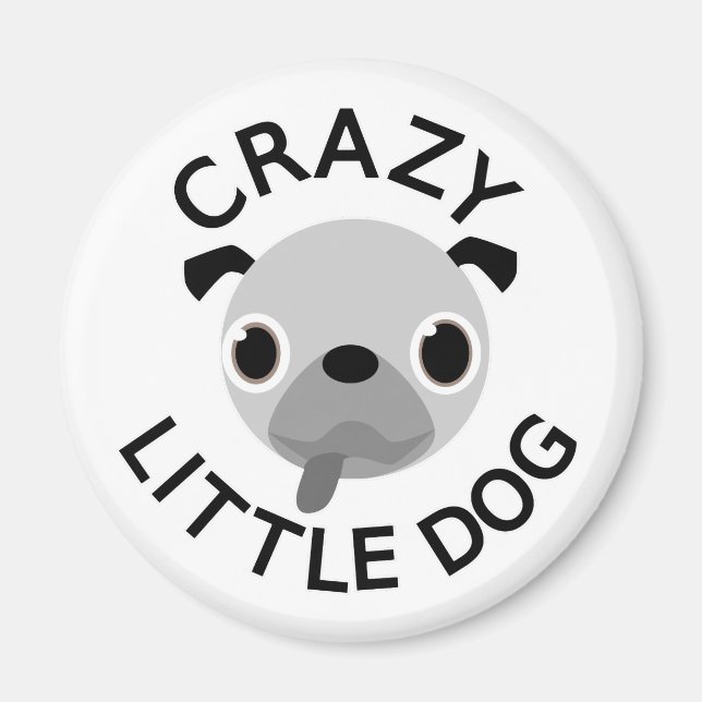 Pug Crazy Little Dog Magnet (Front)