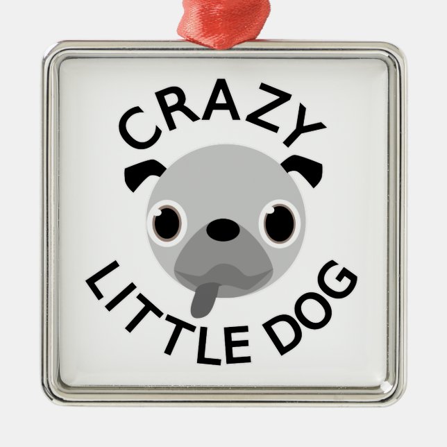 Pug Crazy Little Dog Metal Tree Decoration (Front)