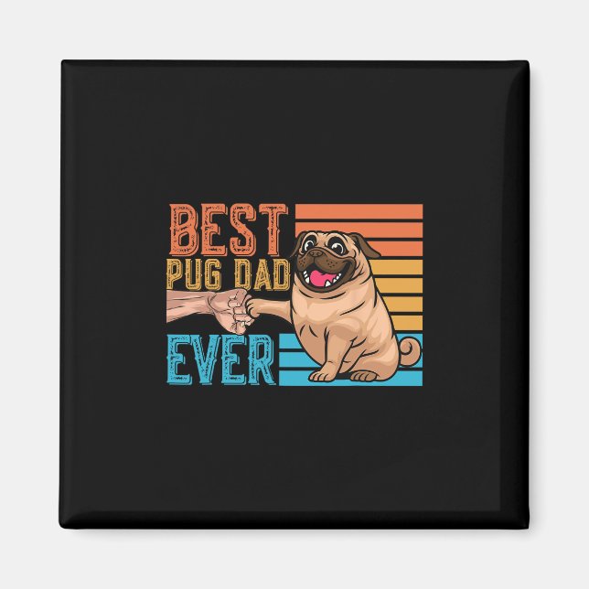 Pug Dad Ever Father's Day Daddy Papa Pug  Magnet (Front)