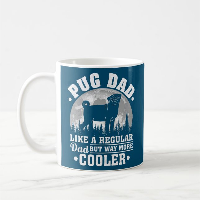 Pug Dad Like A Regular Dad Funny Pug Dog Father's Coffee Mug (Left)