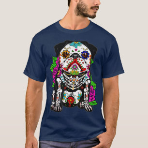 Pug dia de los muertos day of the dead Dog sugar s T-Shirt