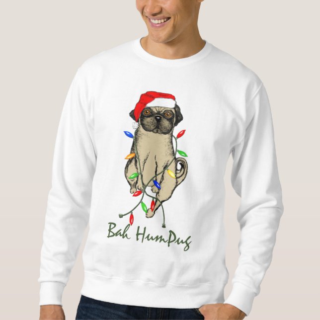 Pug Dog Bah Humpug Funny Christmas Sweatshirt (Front)