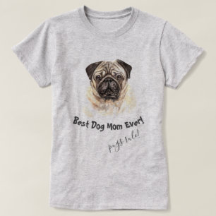 Pug Dog Best Dog Mum Ever T-Shirt