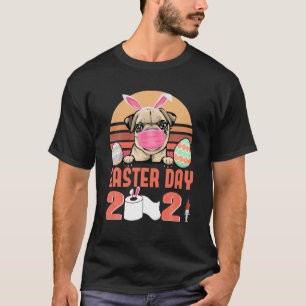 Pug Dog Face Mask Rabbit Bunny Egg Easter Day 2021 T-Shirt