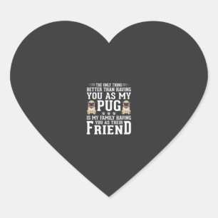 Pug Dog Family Friend Quote Heart Sticker