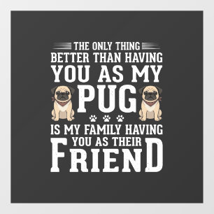 Pug Dog Family Friend Quote Window Cling