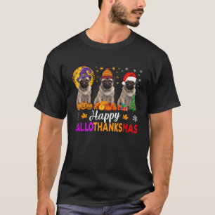 Pug Dog Halloween Christmas Hallothanksmas Men Wom T-Shirt